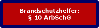 Brandschutzhelfer: § 10 ArbSchG